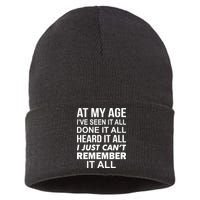 At My Age I Seen Done Heard Can't Remember It All Sustainable Knit Beanie