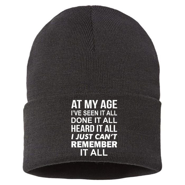 At My Age I Seen Done Heard Can't Remember It All Sustainable Knit Beanie