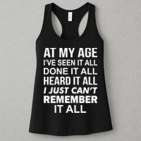 At My Age I Seen Done Heard Can't Remember It All Womens Tank Top