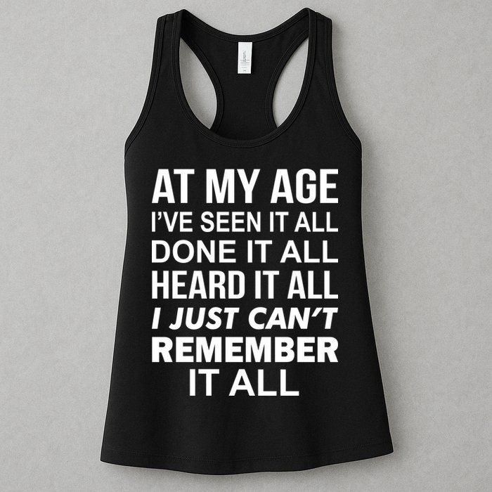 At My Age I Seen Done Heard Can't Remember It All Womens Tank Top