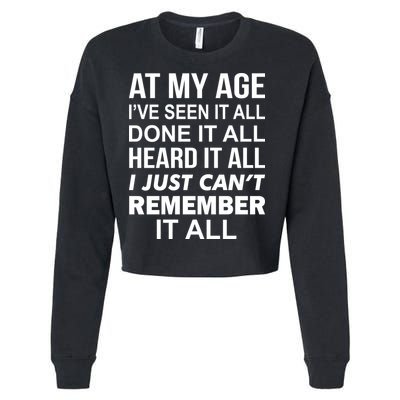 At My Age I Seen Done Heard Can't Remember It All Cropped Pullover Crew