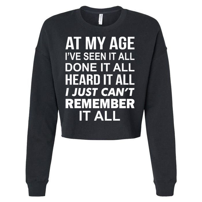 At My Age I Seen Done Heard Can't Remember It All Cropped Pullover Crew