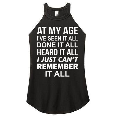At My Age I Seen Done Heard Can't Remember It All Women's Perfect Tri Rocker Tank
