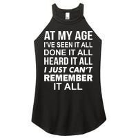 At My Age I Seen Done Heard Can't Remember It All Women's Perfect Tri Rocker Tank