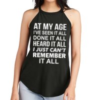 At My Age I Seen Done Heard Can't Remember It All Women's Perfect Tri Rocker Tank