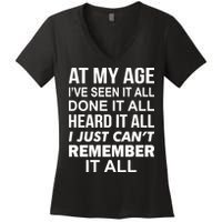At My Age I Seen Done Heard Can't Remember It All Women's V-Neck T-Shirt