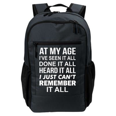 At My Age I Seen Done Heard Can't Remember It All Daily Commute Backpack