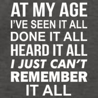 At My Age I Seen Done Heard Can't Remember It All Vector Backpack