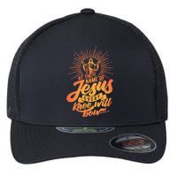 At The Name Of Jesus Every Knee Will Bow Flexfit Unipanel Trucker Cap