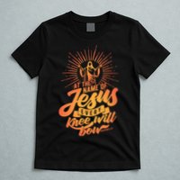 At The Name Of Jesus Every Knee Will Bow T-Shirt