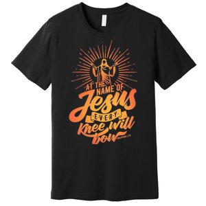 At The Name Of Jesus Every Knee Will Bow Premium T-Shirt