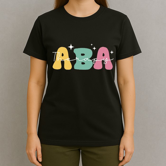 Aba Therapy 2 Sided All Behavior Is A Form Of Communication T-Shirt
