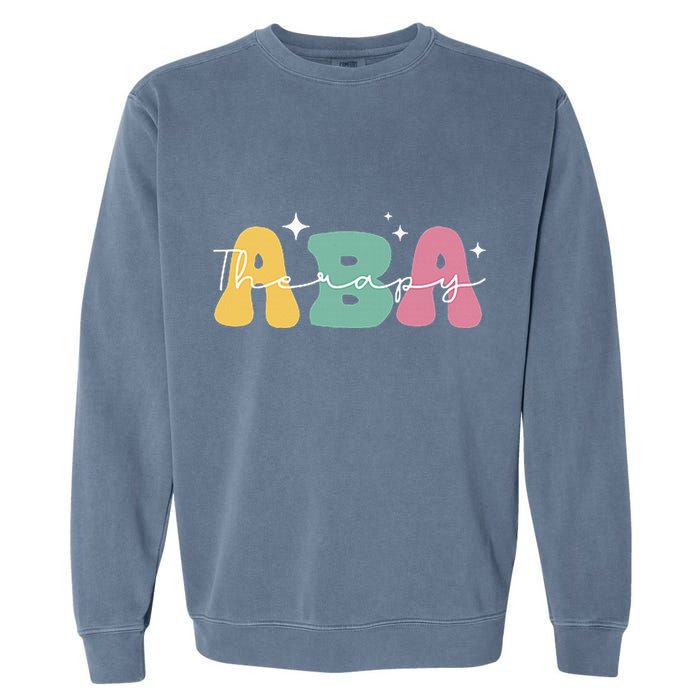 Aba Therapy 2 Sided All Behavior Is A Form Of Communication Garment-Dyed Sweatshirt