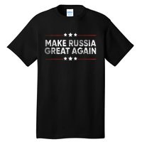 Anti Trump 2024 Traitor Trump Make Russia Great Again Tall T-Shirt