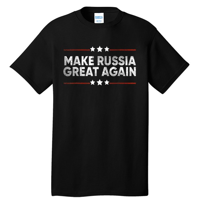 Anti Trump 2024 Traitor Trump Make Russia Great Again Tall T-Shirt