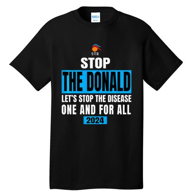 Anti Trump 2024 STD Funny Stop The Donald Trump Impeach Tall T-Shirt