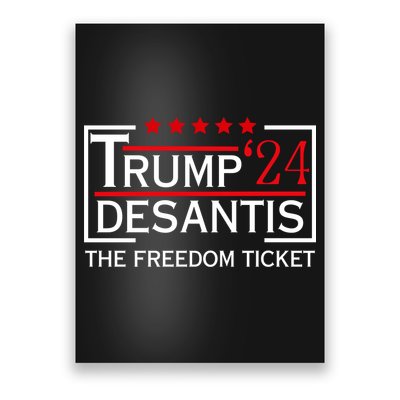Awesome Trump 24 Desantis The Freedom Ticket Poster
