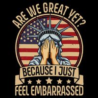 Anti Trump Are We Great Yet Cause I Just Feel Embarrassed Flat Bill Trucker Hat