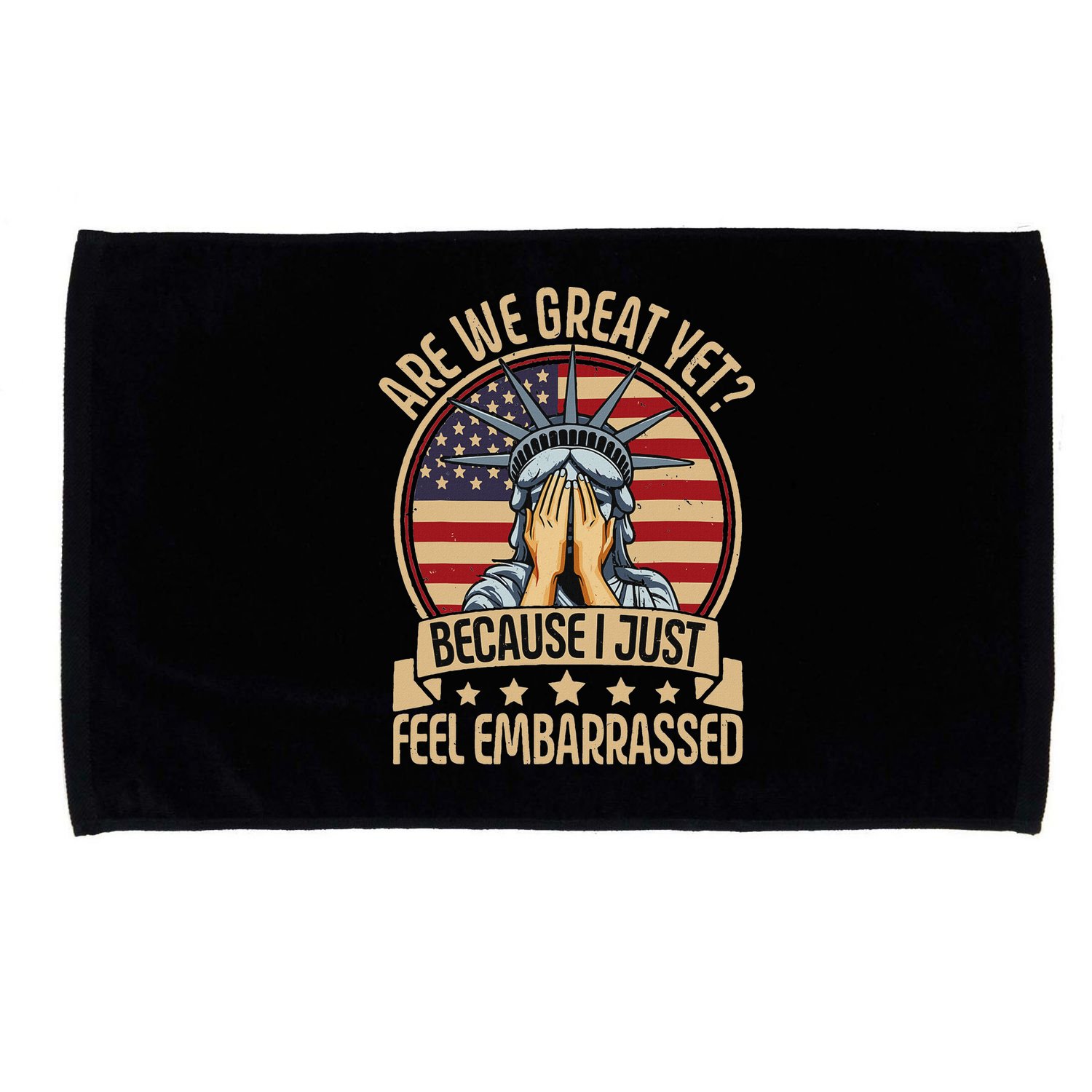 Anti Trump Are We Great Yet Cause I Just Feel Embarrassed Microfiber Hand Towel
