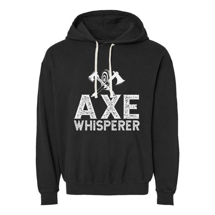 Axe Throwing Axe Whisperer Garment-Dyed Fleece Hoodie