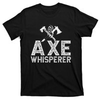 Axe Throwing Axe Whisperer T-Shirt