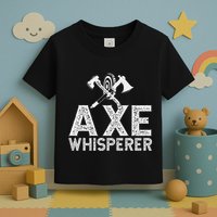 Axe Throwing Axe Whisperer Toddler T-Shirt