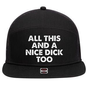 All This And A Nice Dick Too Apparel 7 Panel Mesh Trucker Snapback Hat