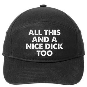 All This And A Nice Dick Too Apparel 7-Panel Snapback Hat