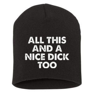 All This And A Nice Dick Too Apparel Short Acrylic Beanie