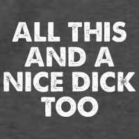 All This And A Nice Dick Too Apparel Vector Backpack
