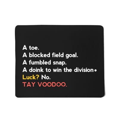 A Toe A Blocked Field Goal A Fumbled Snap Tayvoodoo Mousepad