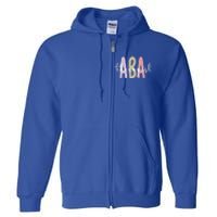 Aba Therapist Appreciation Applied Behavior Analysis Cute Gift Full Zip Hoodie