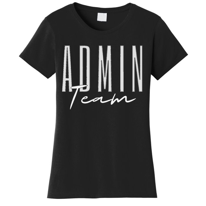 Admin Team Assistant Admin Squad Administrative Assistant Women's T-Shirt