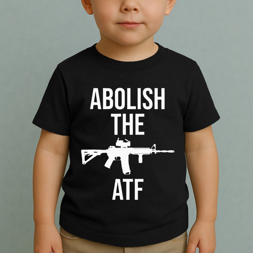 Abolish The Atf Pro Gun Toddler T-Shirt