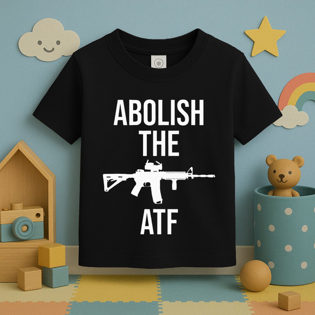 Abolish The Atf Pro Gun Toddler T-Shirt