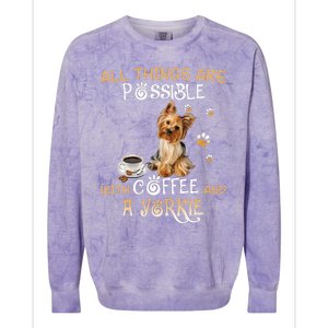 All Things Are Possible With Coffee And A Yorkie Colorblast Crewneck Sweatshirt