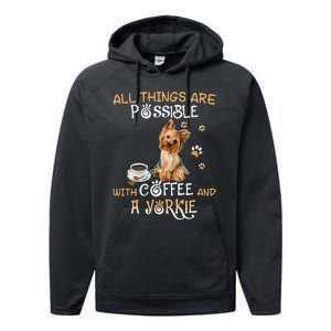 All Things Are Possible With Coffee And A Yorkie Performance Fleece Hoodie