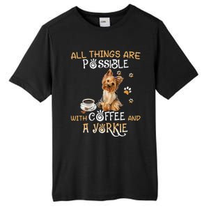 All Things Are Possible With Coffee And A Yorkie Tall Fusion ChromaSoft Performance T-Shirt