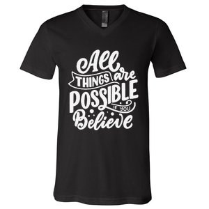 All Things Are Possible If You Believe V-Neck T-Shirt