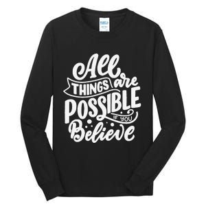 All Things Are Possible If You Believe Tall Long Sleeve T-Shirt