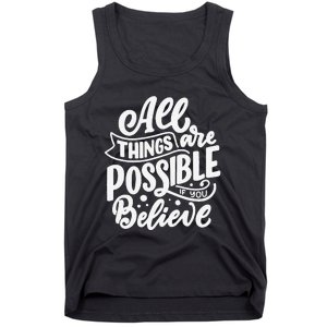 All Things Are Possible If You Believe Tank Top