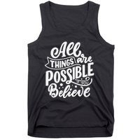 All Things Are Possible If You Believe Tank Top