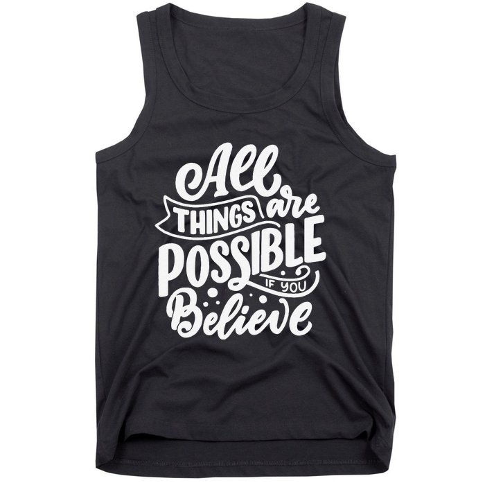 All Things Are Possible If You Believe Tank Top