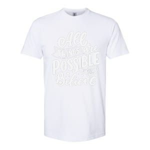 All Things Are Possible If You Believe Softstyle CVC T-Shirt