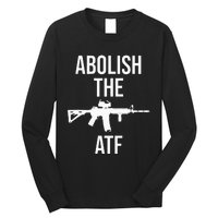 Abolish The Atf Pro Gun Long Sleeve Shirt