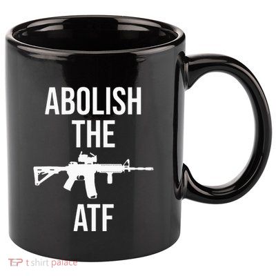 Abolish The Atf Pro Gun 11oz C Handle Ceramic Mug