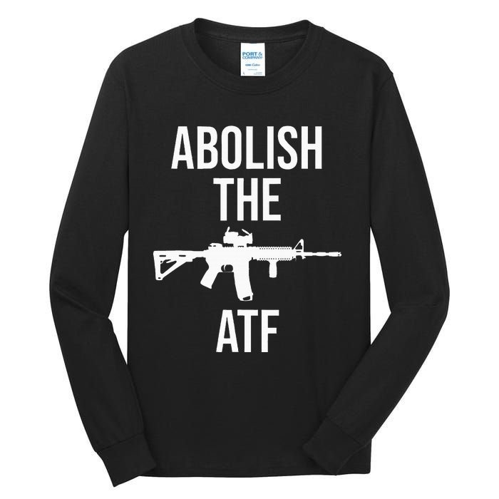 Abolish The Atf Pro Gun Tall Long Sleeve T-Shirt