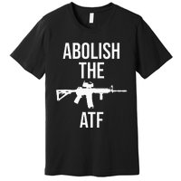 Abolish The Atf Pro Gun Premium T-Shirt