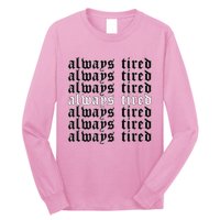 Always Tired Aesthetic Soft Grunge Goth Egirl Eboy Long Sleeve Shirt