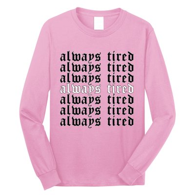 Always Tired Aesthetic Soft Grunge Goth Egirl Eboy Long Sleeve Shirt